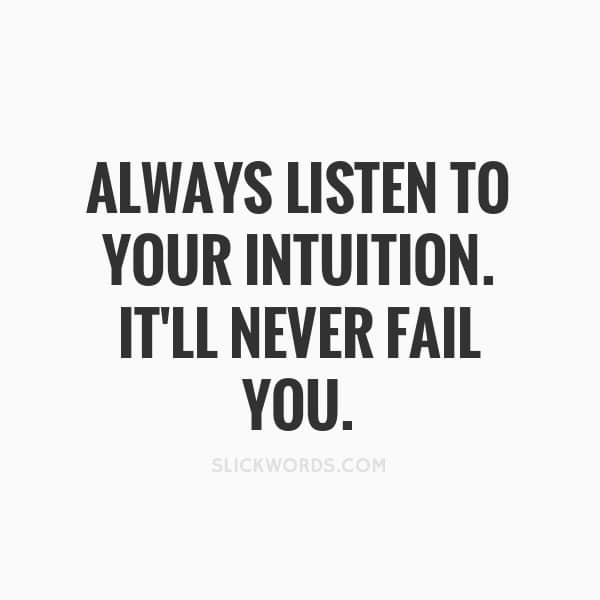 Your intuition needs no testimonies